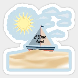 I Hate Sand - Humor Joke Design Sticker